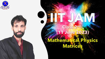 Class-02 Mathematical Physics (Matrices) IIT-JAM 2023-24