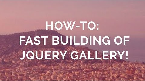 How-to: Fast building of jQuery Gallery!