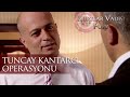Tuncay Kantarcı operasyonu!
