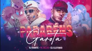 PARABENS GAROTA HOJE É SEU ANIVERSÁRIO - MC Delux, DJ Duarte, DJ Cleitinho
