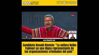 Ronald Atencio: Keiko Fujimori es una digna representante de las organizaciones criminales del país