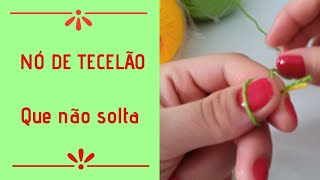 Nó de tecelão, aprenda a fazer  NÃO SOLTA!