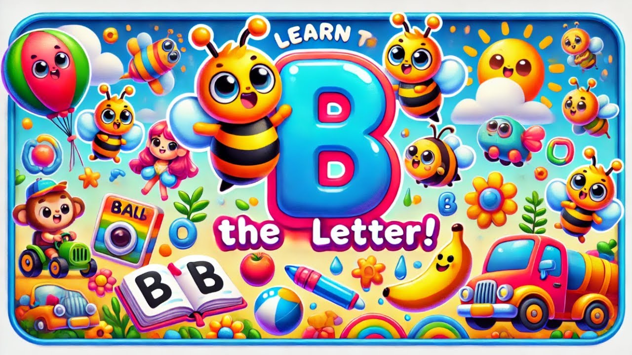 Learn the Letter B and Its Sound! | Fun and Educational Song for Kids ...