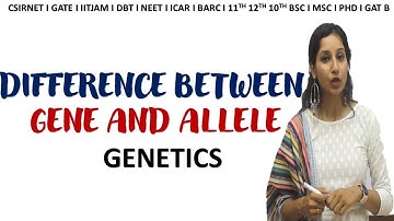 Difference between GENE and ALLELE I GENETICS I CSIRNET I IITJAM I NEET I Class 11, 12, 10 I BSc MSc