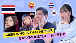 KOREAN x THAI REACTION TO BABYMONSTER - 'SHEESH'/ CAN THAI GUY GUESS THAI MEMBERS?/K-POP IN THAILAND