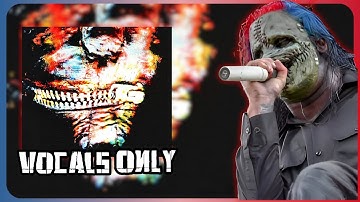 Slipknot - The Blister Exists - Vocals Only (Studio Version)