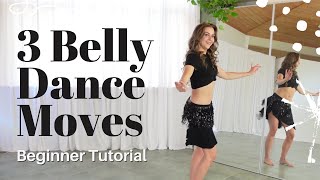 Belly Dance Tutorial | 3 Common Moves **BEGINNER FRIENDLY**