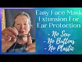 Easy Face Mask Extension For Ear Protection - No Sew - No Buttons - No Plastic!