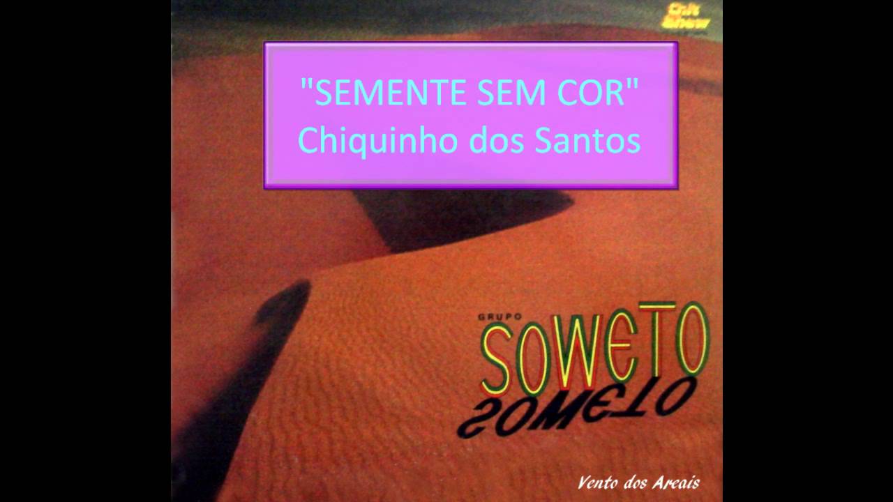 Chiquinho dos Santos - SEMENTE SEM COR - autoria