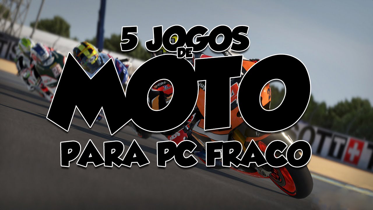 TOP 5 - MELHORES JOGOS DE MOTO PC SUPER FRACO 