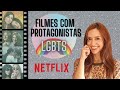 FILMES COM PROTAGONISTAS LÉSBICAS e LGBTS NA NETFLIX