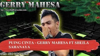 PUING CINTA GERRY MAHESA FT SHEILA SAHANAYA Karaoke