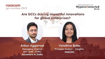 Are GCCs driving impactful innovations for global enterprises? | In Conversation | nasscom GCC 2023