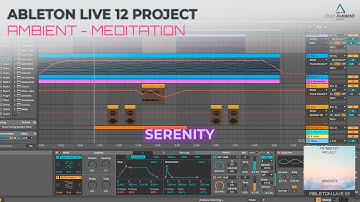 Ambient, Chill, Meditation - Serenity, Ableton Live 12 (Royalty Free Project)