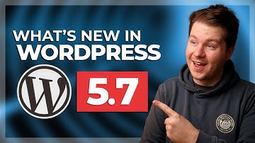 WordPress 5.7: What