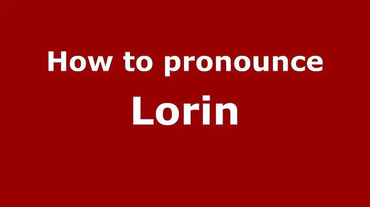 How to pronounce Lorin (French) - PronounceNames.c...