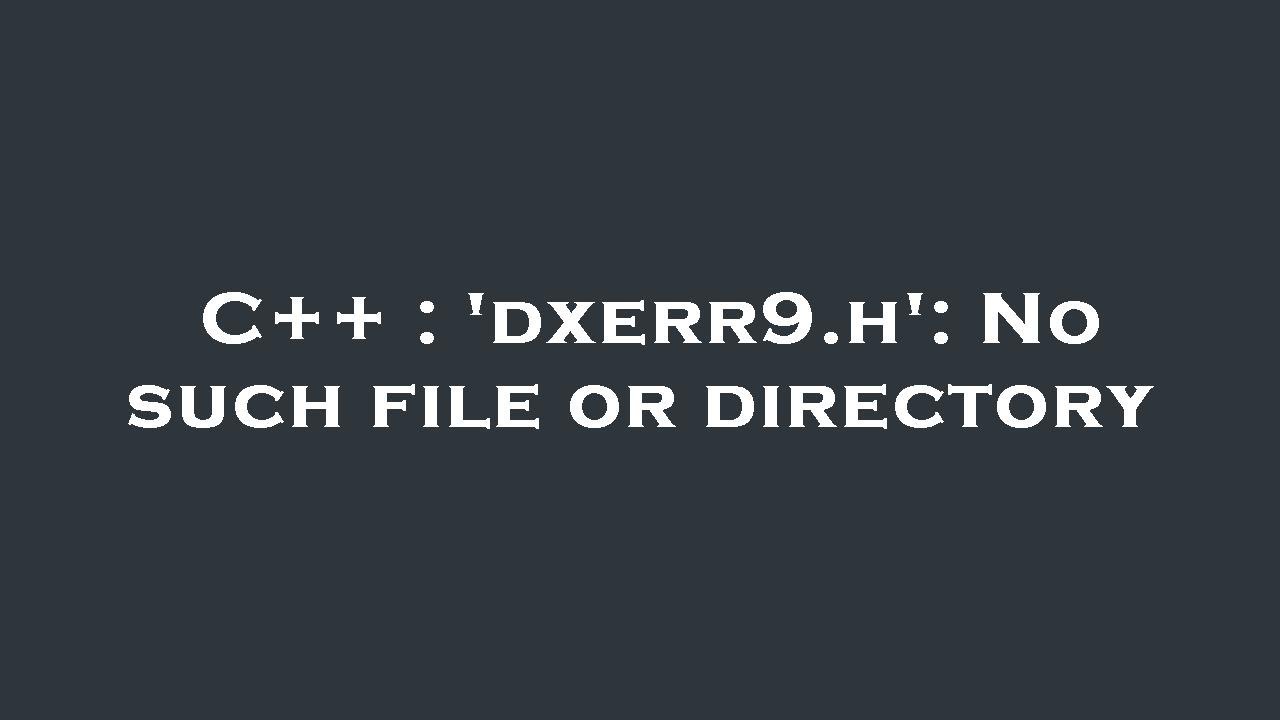 C++ : 'dxerr9.h': No such file or directory - YouTube