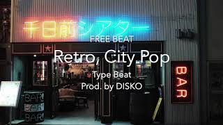 Video thumbnail of "[FREE BEAT] Retro, City Pop [Retro City] Type Beat Prod. by Disko"