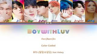 Video thumbnail of "BTS FEAT HALSEY - BOY WITH LUV COLOR CODED LYRICS (HAN|ROM|EN)"