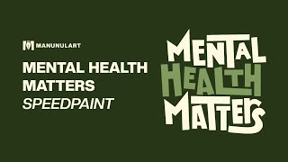 Mental Health Matters | Digital Lettering Speedpaint in Adobe Illustrator | Manunulart