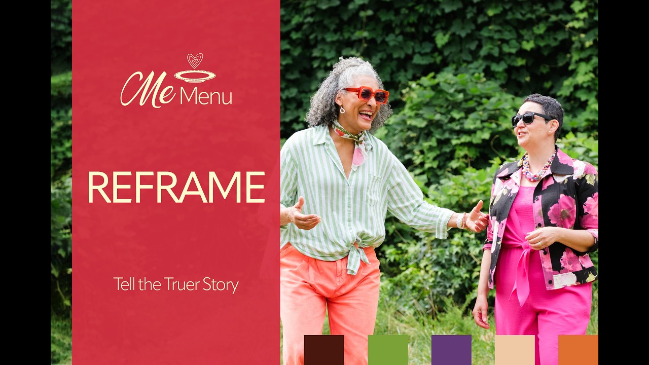 Reframe Skill: Tell the Truer Story