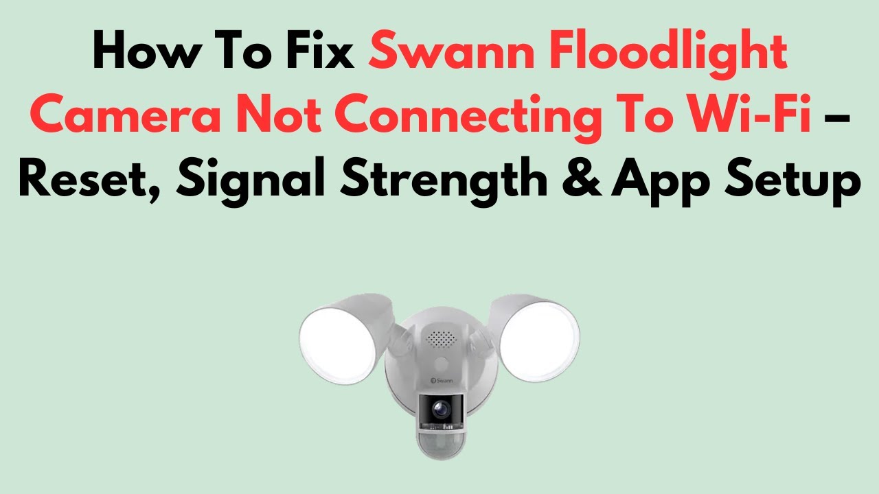 Как исправить проблему с подключением камеры Swann Floodlight к Wi-Fi: сброс настроек, проверка у...
