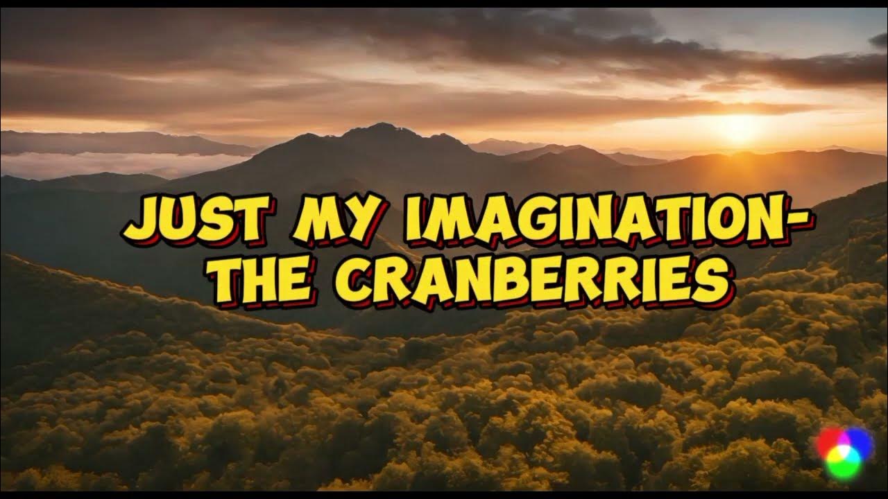 just my imagination the cranberries (karaoke) YouTube