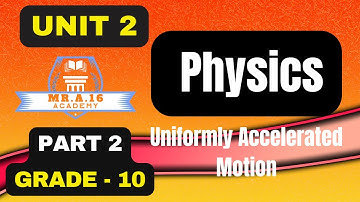 PHYSICS GRADE 10 UNIT 2 PART 2/ 2.3 ACCELERATION