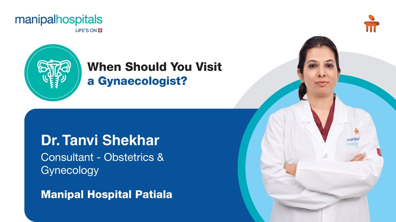 Thumbnail for When Should You Visit a Gynaecologist? | Dr. Tanvi Shekhar | Manipal Hospital Patiala