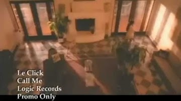 Le Click - Call Me  ( Original Video )