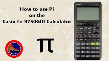 How to use Pi on the Casio fx-9750GIII Calculator