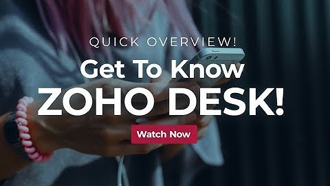 Zoho Desk - The software for perfect customer service