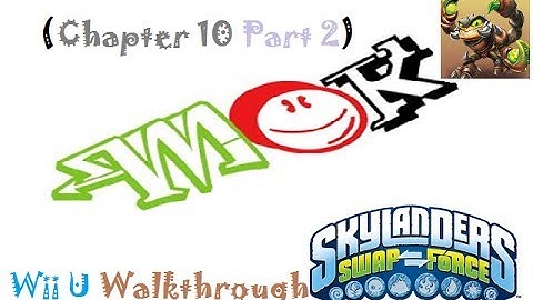 Mok: Skylanders Swap Force (Wii U) Walkthrough Chapter 10 (Part 2 Of 3)