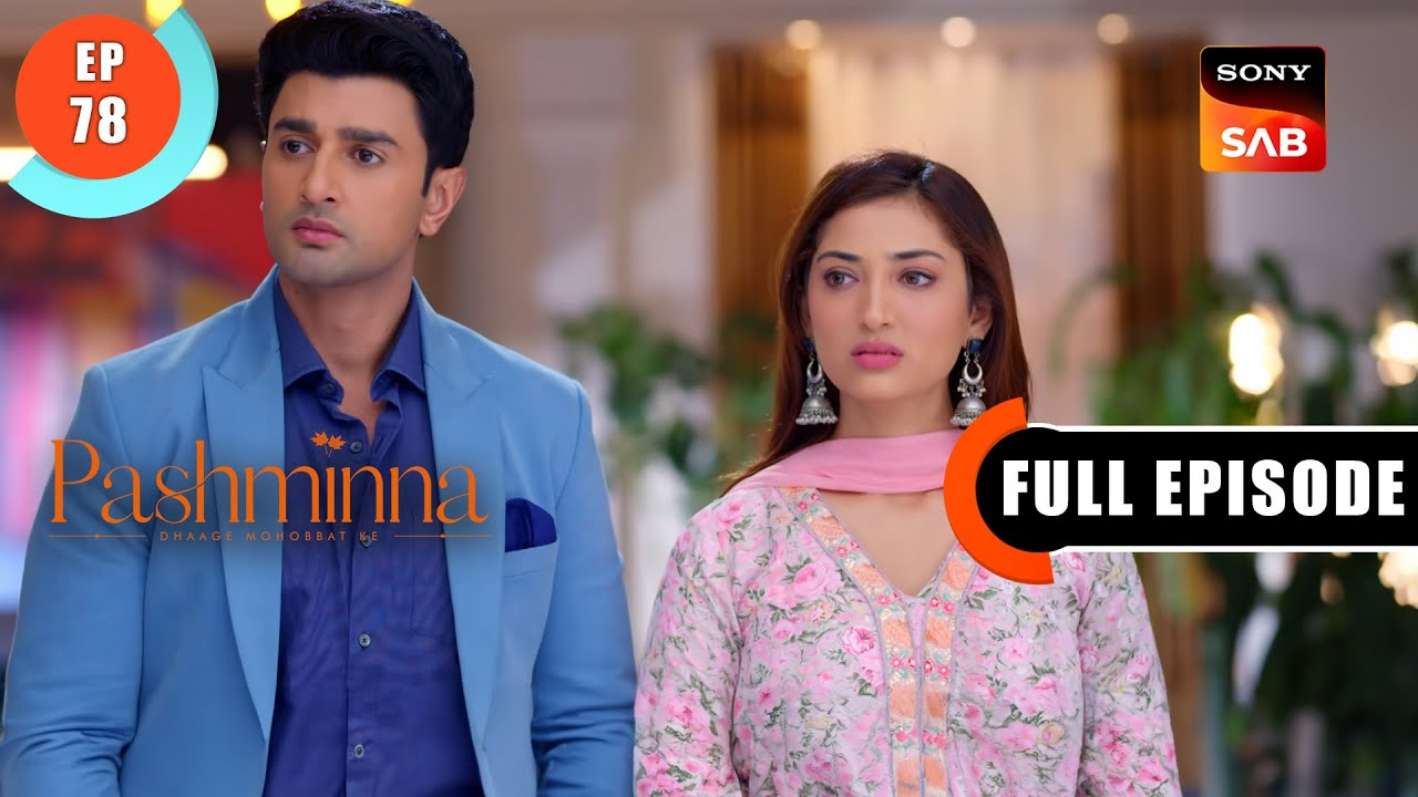 Raghav Proposes To Ayesha | Pashminna | Ep 78 | Full Episode | 23 Jan 2024