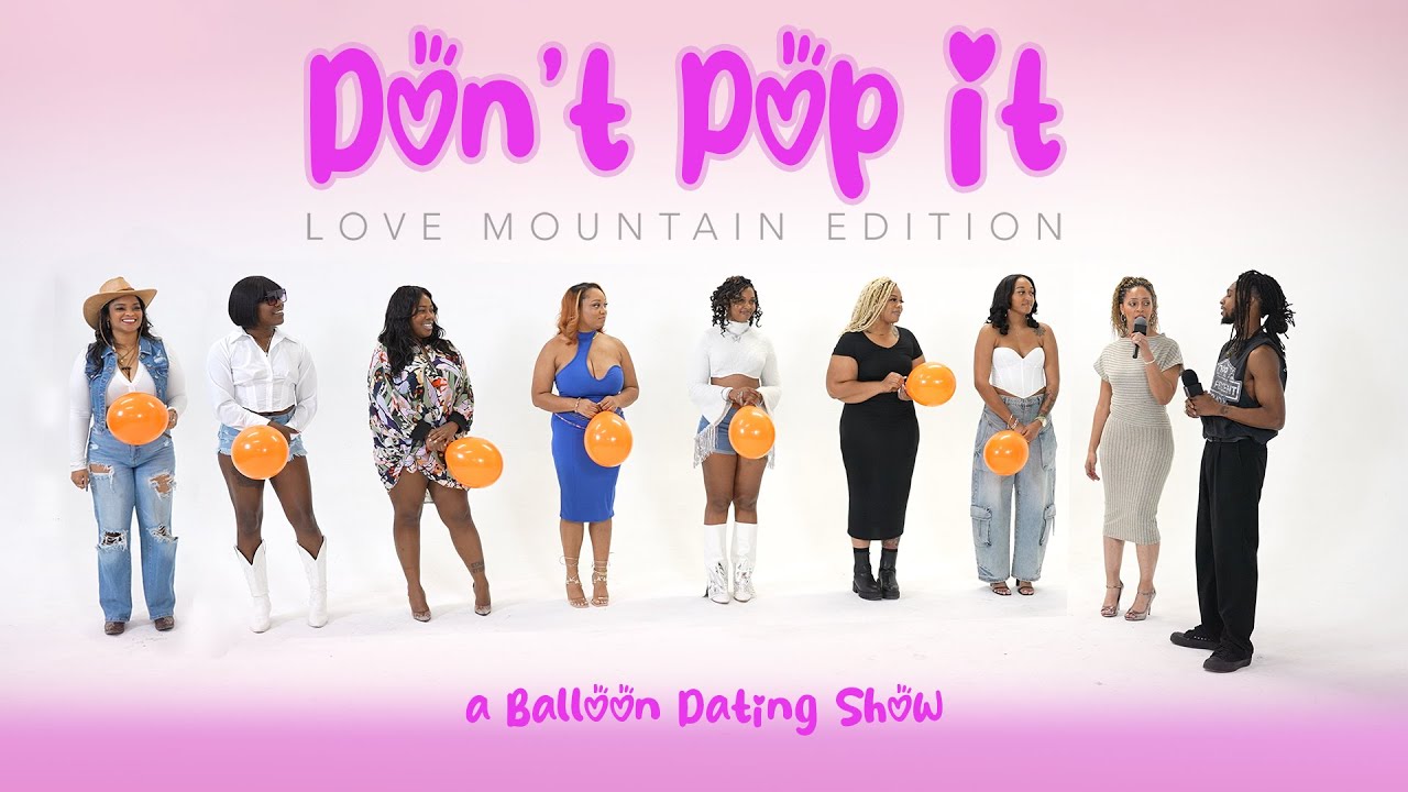🎈Ep11: Don't Pop It: Love Mountain Edition (A Balloon Dating Show)