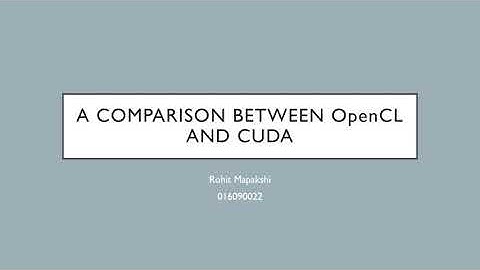 CS 259: A comparison between OpenCL and CUDA
