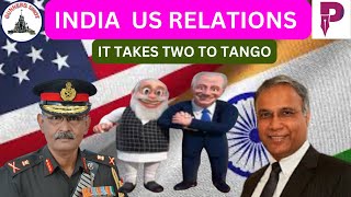 INDIA US RELATIONS - IT TAKES TWO TO TANGO / MR SREE IYER / LT GEN P R SHANKAR