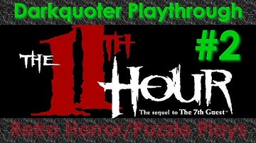 Vexing Mouse - The 11th Hour Playthrough, Part 2