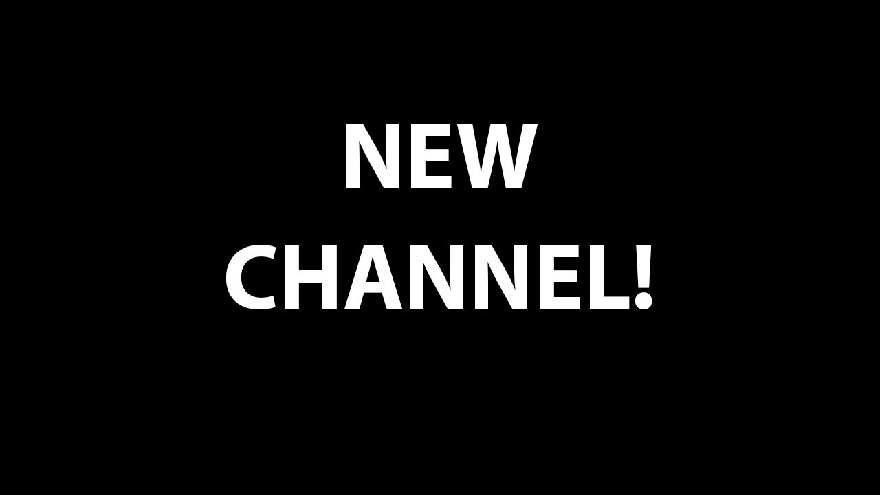 New Channel Announcement! YouTube