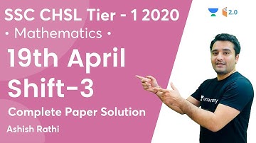 SSC CHSL Tier 1 2020 | 19th April Shift-3 | Complete Paper Solution | Maths | Ashish Rathi