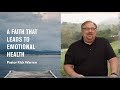 "A Faith That Leads to Emotional Health" with Pastor Rick Warren