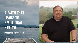 'A Faith That Leads to Emotional Health' with Pastor Rick Warren