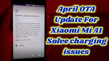 April OTA Update For Xiaomi Mi A1