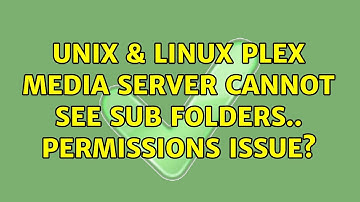 Unix & Linux: Plex Media Server cannot see sub folders.. Permissions issue?