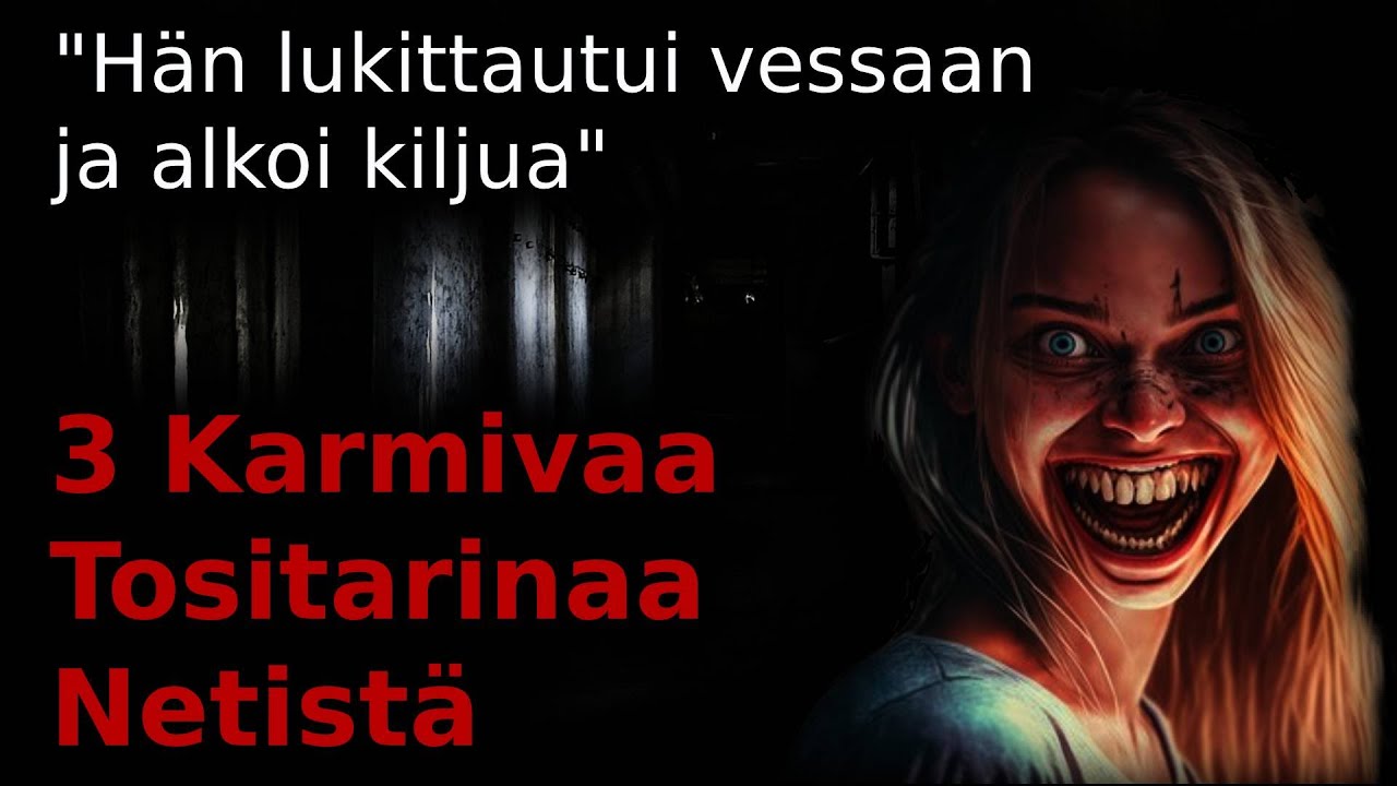 3 Karmivaa Tositarinaa Netistä / Hän lukittautui vessaan ja alkoi kiljua / Kauhutarina