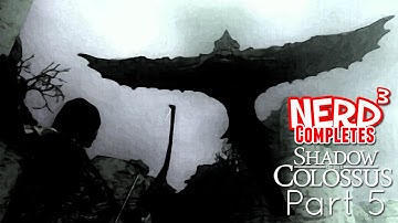 Nerd³ Completes... Shadow of the Colossus: Part 5