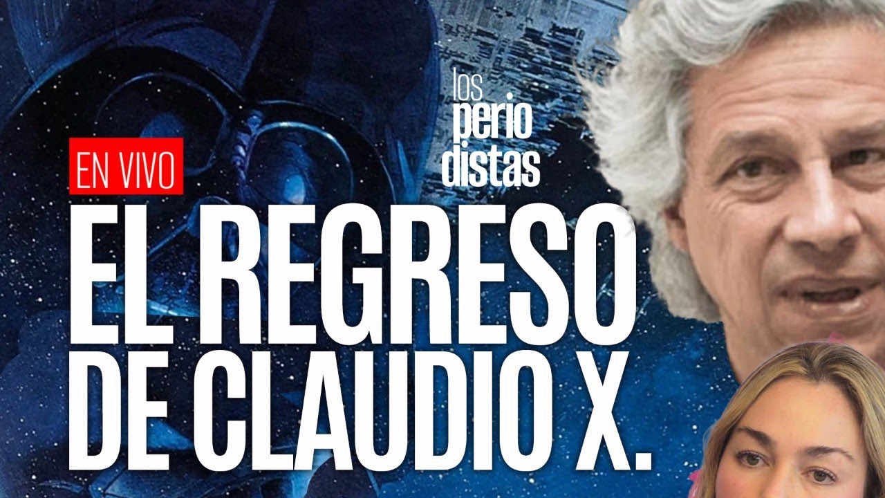 #EnVivo ¬ #LosPeriodistas ¬ Súper-Claudio X. regresa a “salvar la democracia”