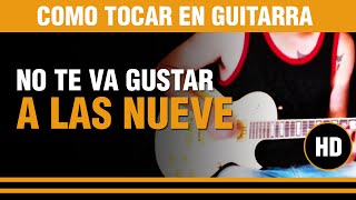 Como tocar A las Nueve de No te va gustar en guitarra VERSO Y ESTRIBILLO -  YouTube