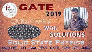 GATE 2019 COMPLETE SOLUTIONS || SOLID STATE PHYSICS || CONCEPT & SOLUTIONS|| PHYSICS GALAXY