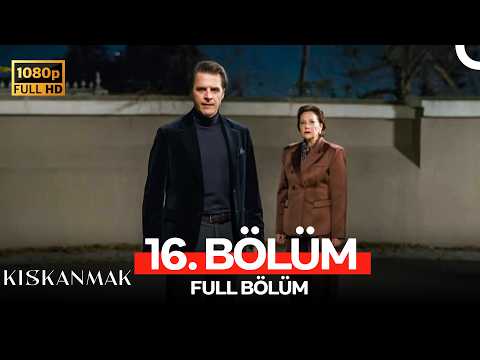 Kıskanmak 16. Bölüm (FULL HD)
